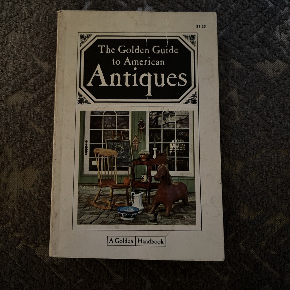 The Golden Guide to American Antiques With Photographs Printed 1967